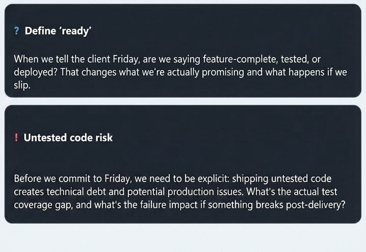 Two AskSharper suggestion cards over the desktop. "Define 'ready'" asks whether telling the client Friday means feature-complete, tested, or deployed. "Untested code risk" asks what the actual test-coverage gap is and what the failure impact would be if something breaks after delivery.